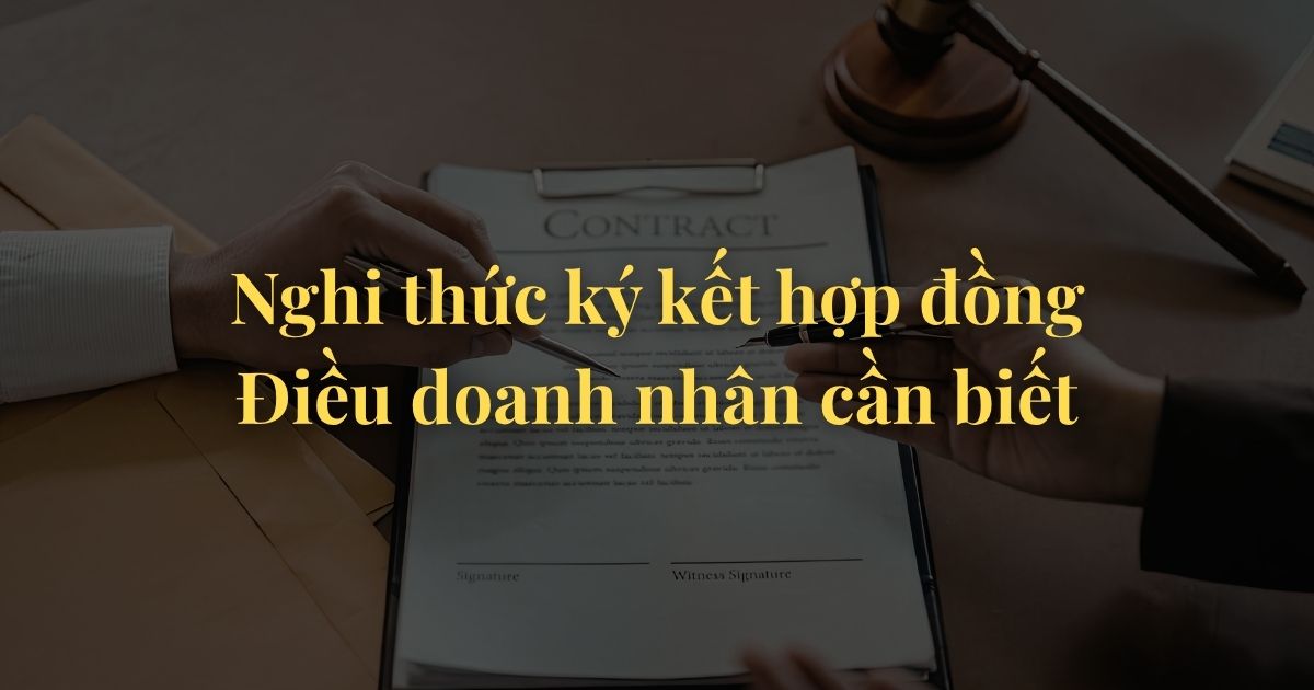 Nghi thức ký kết hợp đồng Điều doanh nhân cần biết